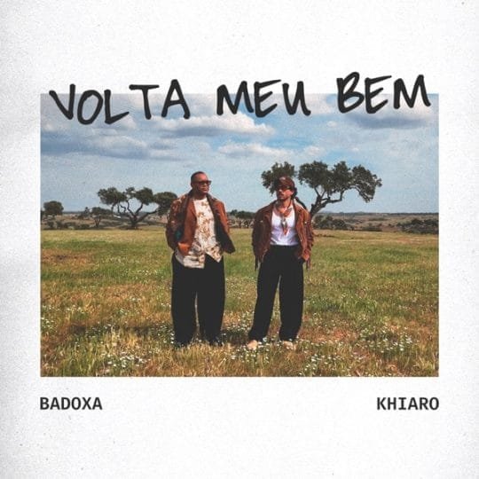 Badoxa & Khiaro - Volta Meu Bem 2026