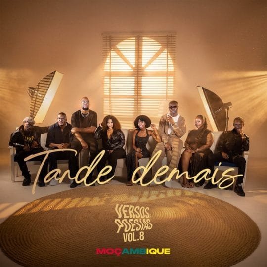 Black Spygo Feat. Stefânia Leonel, Denilson L.A, Tamires Fernandes, Romel Vicente, Yuni Cuambe, TYKID & Viper Toy - Versos & Poesias #8 Tarde Demais (Moçambique)