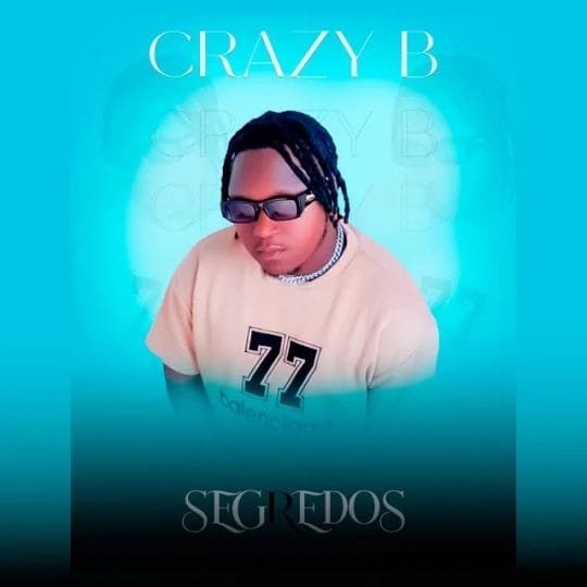 Crazy B - Segredo download mp3 2026