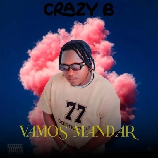 Crazy B - Vamos Mandar 2026 mp3