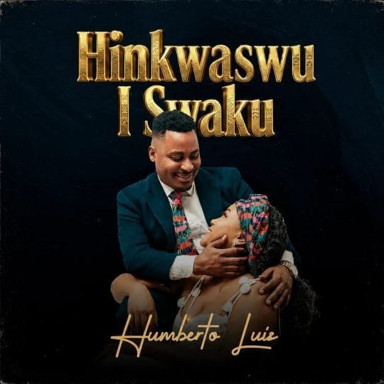 Humberto Luís - Hinkwaswu I Swaku mp3 download