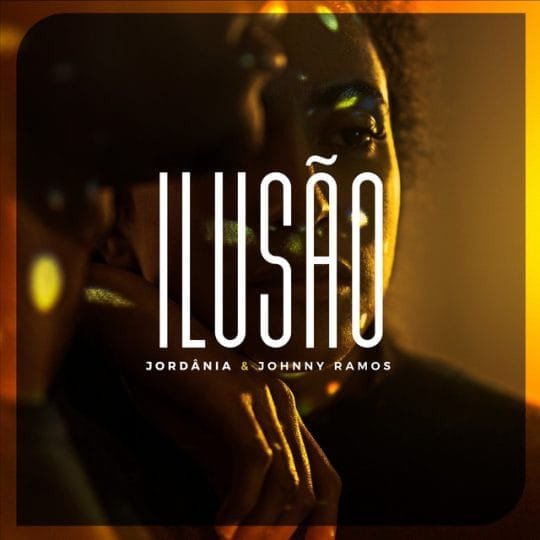 Jordânia Feat. Johnny Ramos - Ilusão