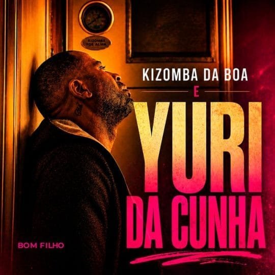 Kizomba Da Boa & Yuri Da Cunha - Bom Filho 2026 mp3