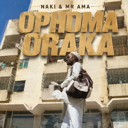 Naki & Mr. Ama - Ophoma Oraka mp3 download 2026