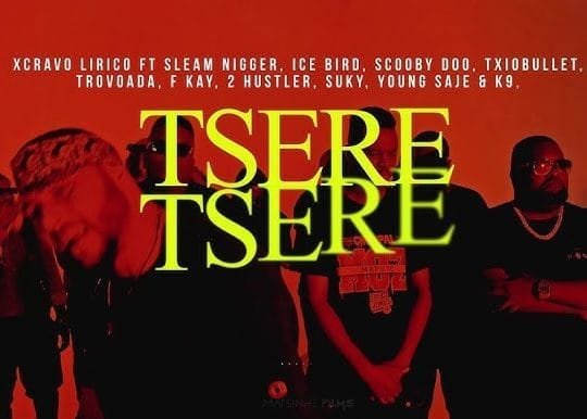 Xcravo Lírico Feat. Sleam Nigger, Ice Bird, Scooby Doo, Txiobullet, Trovoada, F kay, 2 Hustler, Suky, Young Saje & K9 - Tsere Tsere 2026 download mp3 baixar