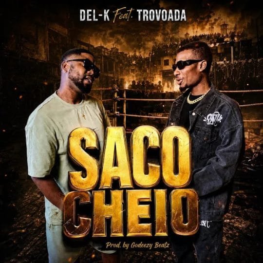 DEL-K Feat. Trovoada - Saco Cheio mp3 download 2026