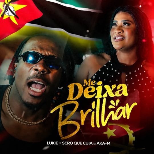 Lukie Feat. Scró Que Cuia & DJ Aka-M - Me Deixa Brilhar 2026