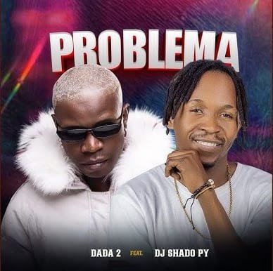 Dada 2 Feat. Dj Shado Py - Problema 2026