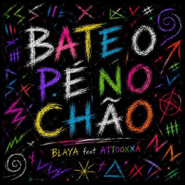 Blaya Feat. ÀTTØØXXÁ - Bate O Pé No Chão