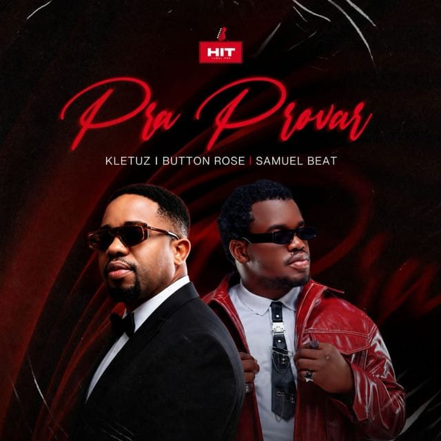 Kletuz Feat. Button Rose & Samuel Beat - Pra Provar