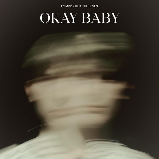 EMMVR & Kiba The Seven - Okay Baby