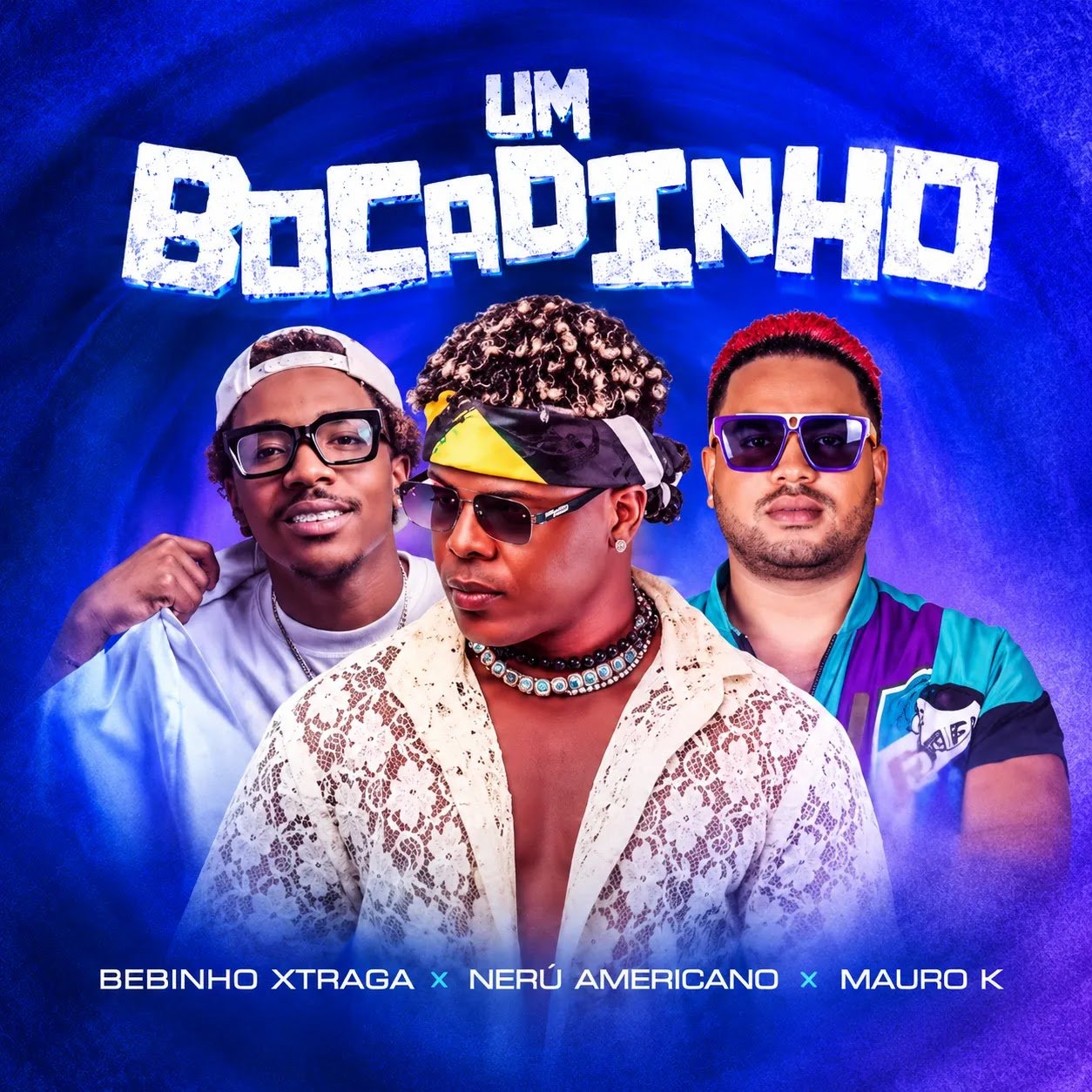 Bebinho Xtraga x Nerú Americano x Mauro K - Um Bocadinho