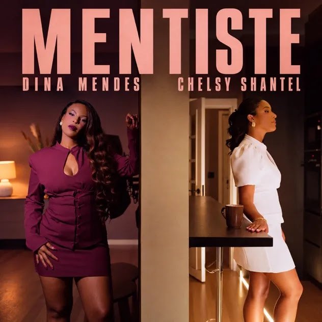Dina Mendes Feat. Chelsy Shantel - Mentiste