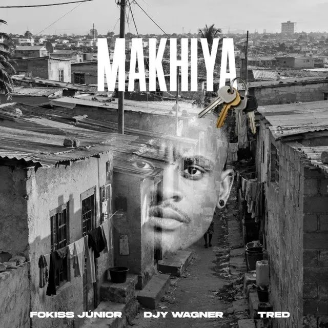 Fokiss Júnior Feat. DJY Wagner & TRED - Makhiya