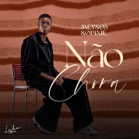 Meyson Sopinje - Não Chora