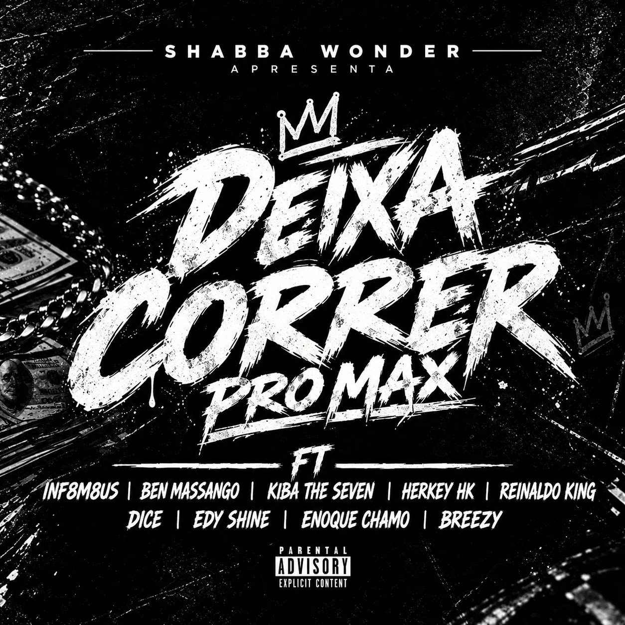 Shabba Wonder Feat. INF8M8US, Kiba The Seven, Dice, Ben Massango, Herkey HK, Reinaldo King, Edy Shine, Enoque Chamo & Breezy - Deixa Correr 3.0 (Pro Max)